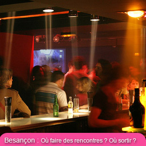 Rencontrer des c�libataires hommes ou femmes � Besancon - h�t�ro et gays - Nos conseils si vous �tes seul ou seule - La liste des bars et boites sympas pour sortir le soir.