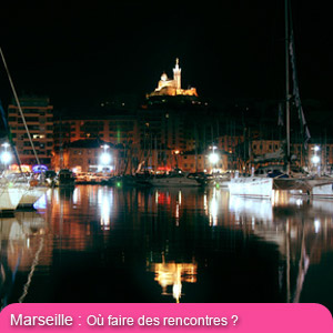 Marseille la nuit... Les quartiers les plus sympas, les bars et boites hétéro et gays