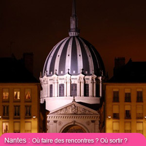 Nantes la nuit... Les quartiers les plus sympas, les bars et boites hétéro et gays