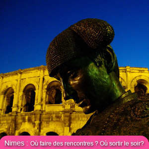 Nîmes la nuit... Les quartiers les plus sympas, les bars et boites hétéro et gays
