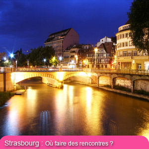 Strasbourg la nuit... Les quartiers les plus sympas, les bars et boites hétéro et gays